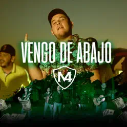 Vengo De Abajo - Single - Grupo M4 Vengo De Abajo - Single - Grupo M4