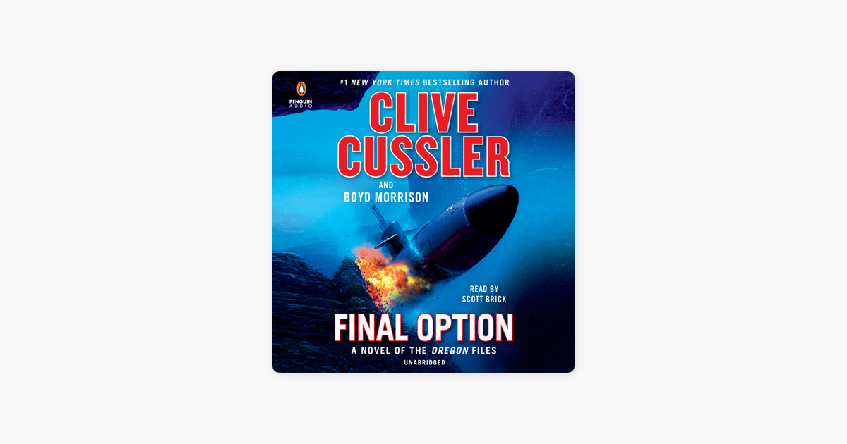 Final Option (Unabridged) - Clive Cussler & Boyd Morrison Final Option (Unabridged) - Clive Cussler & Boyd Morrison