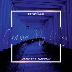 Coming My Way - Single by Ed Williams album reviews, ratings, credits
