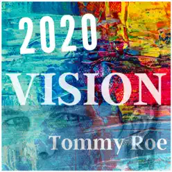 2020 Vision - EP - Tommy Roe 2020 Vision - EP - Tommy Roe
