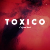Tóxico (Original Score) artwork