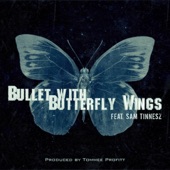 Bullet with Butterfly Wings (feat. Sam Tinnesz) artwork