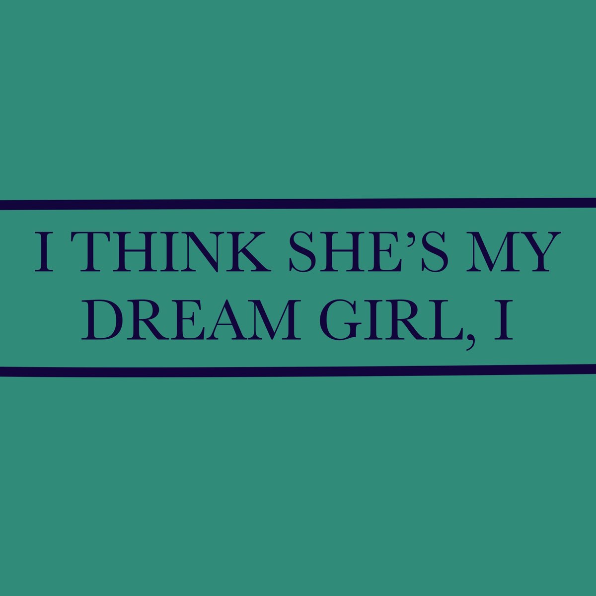 I think she. Ask my ask my песня. Let me think. Girl of my Dreams.