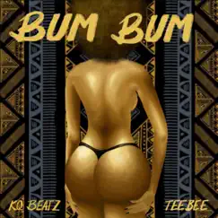 Bum Bum - Single by Teebee & KQ Beatz album reviews, ratings, credits