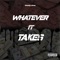 Whatever It Takes - Woodzy Jonez lyrics