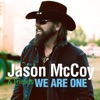 Jason McCoy - We Are One