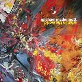 Michael McDermott - What in the World..