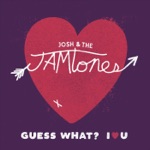 Josh And The Jamtones - Guess What!?!? I Luv U