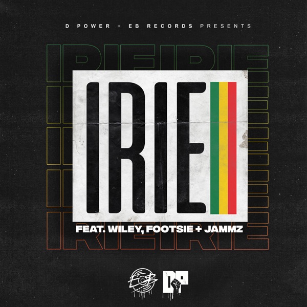 Irie (feat. Jammz) - Single - Diesle D-Power, Wiley & Footsie