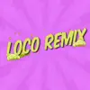 Stream & download Loco (Remix) - Single