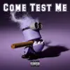 Stream & download Come Test Me (feat. Gio Pesos) - Single