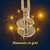Diamonds on Gold (Mixtape Instrumentals) [No Tags] album lyrics, reviews, download