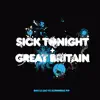 Sick Tonight / Great Britain album lyrics, reviews, download