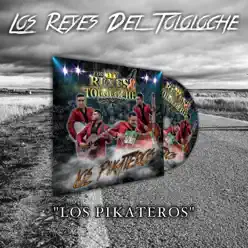Los Pikateros - Los Reyes Del Tololoche Los Pikateros - Los Reyes Del Tololoche
