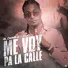 Me Voy Pa La Calle - Single album lyrics, reviews, download