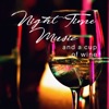 Night Time Music and a Cup of Wine