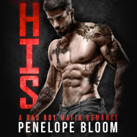 Penelope Bloom - His: A Bad Boy Mafia Romance: Citrione Crime Family Series, Book 1 (Unabridged) artwork