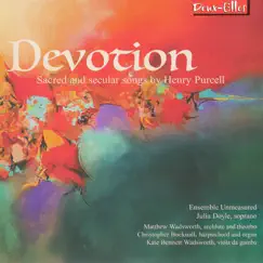 Devotion: Sacred and Secular Songs by Henry Purcell by Julia Doyle & Ensemble Unmeasured album reviews, ratings, credits