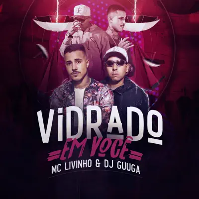 Vidrado Em Você - Single - MC Livinho
