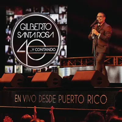 40... y Contando (En Vivo Desde Puerto Rico) - Gilberto Santa Rosa