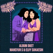 Album Duet Mansyur S & Elvy Sukaesih artwork