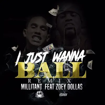 I Just Wanna Ball (Remix) - Single - Zoey Dollaz