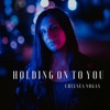 Holding on to You - Single