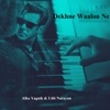 Dekhne Waalon Ne - Single, 2001