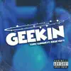Geekin' (feat. Rikoe Wavy) - Single album lyrics, reviews, download