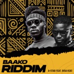 A-STAR - Baako Riddim (feat. Bisa Kdei)