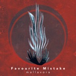 Mallavora - Favourite Mistake