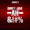 Don't Give Ah &!#% - Jamesy P lyrics