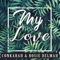 My Love - Conkarah & Rosie Delmah lyrics