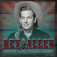 America's Last Singing Cowboy by Rex Allen album reviews, ratings, credits