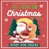 All I Want for Christmas Is You (Micro Kids Reload) - EP album lyrics, reviews, download