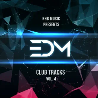 EDM Club Tracks, Vol. 4 by Various Artists album reviews, ratings, credits