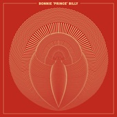 Bonnie 'Prince' Billy - We’ve Only Just Begun