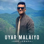 Uyar Malaiyo - John Jebaraj