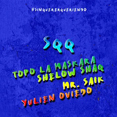 Sin Querer Queriendo Remix (feat. Yulien Oviedo) - Single - Shelow Shaq Sin Querer Queriendo Remix (feat. Yulien Oviedo) - Single - Shelow Shaq