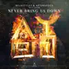 Never Bring Us Down (feat. LXCPR) - Single album lyrics, reviews, download