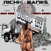 Richie Banks - Dump It (feat. Beat King & Erica Banks)