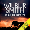 Blue Horizon: Courtney, Book 11 (Unabridged) - Wilbur Smith