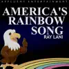 America's Rainbow Song - Single album lyrics, reviews, download