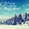 Calming Christmas Playlist album lyrics, reviews, download