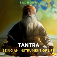 Sadhguru - Tantra: Being An Instrument Of Life artwork