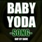 Baby Yoda - Day by Dave lyrics