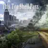 This Too Shall Pass (feat. Troy Castellano) - Single album lyrics, reviews, download