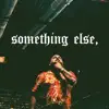 Something Else, - Single album lyrics, reviews, download