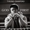 God First - Tyrone Crawford lyrics