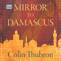 Colin Thubron - Mirror to Damascus artwork